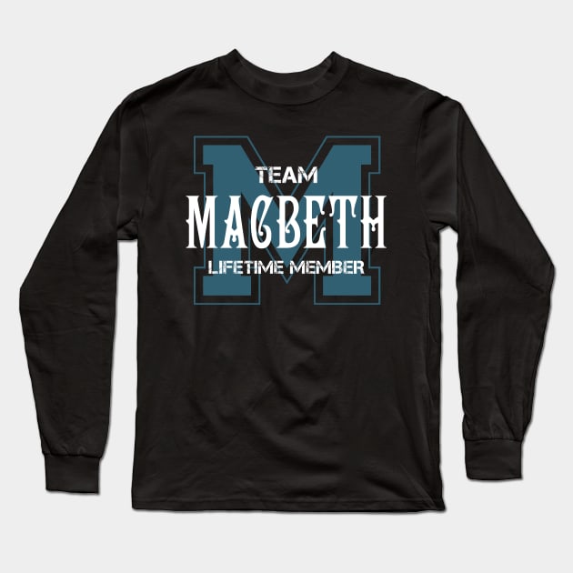 Team MACBETH Lifetime Member Long Sleeve T-Shirt by HarrisonAlbertinenw